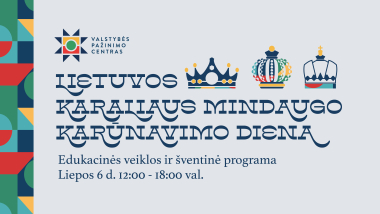 Kviečiame drauge minėti Karaliaus Mindaugo karūnavimo dieną!