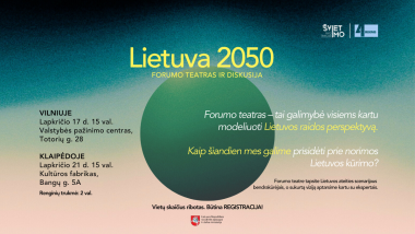 Kviečiame registruotis į renginį „Lietuva 2050. Forumo teatras ir diskusija“