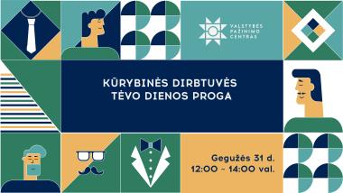 Kūrybinė Tėvo dienos dirbtuvėlių popietė Valstybės pažinimo centre – kviečiame dalyvauti!